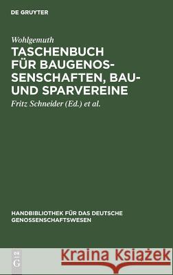 Taschenbuch für Baugenossenschaften, Bau- und Sparvereine Fritz Wohlgemuth Schneider, Fritz Schneider, E Syring 9783111202594