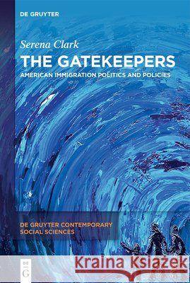 The Gatekeepers Serena Clark 9783111205236 De Gruyter