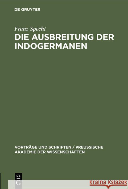 Die Ausbreitung Der Indogermanen Franz Specht 9783111205533