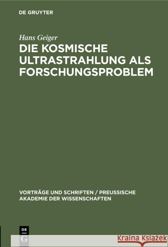 Die Kosmische Ultrastrahlung ALS Forschungsproblem Hans Geiger 9783111205564 De Gruyter