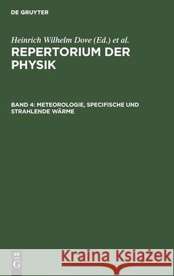 Meteorologie, Specifische Und Strahlende Wärme Heinrich Wilhelm Dove, Ludwig Moser 9783111205953
