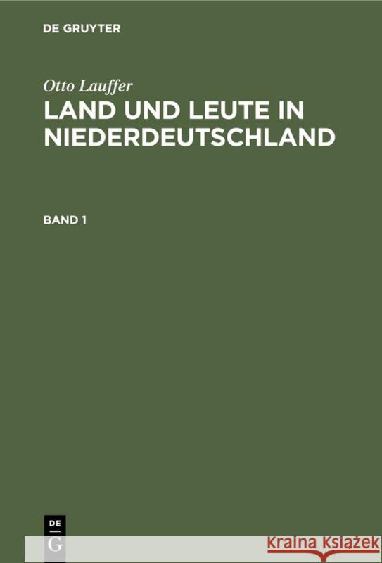 Land und Leute in Niederdeutschland Otto Lauffer 9783111206103 De Gruyter