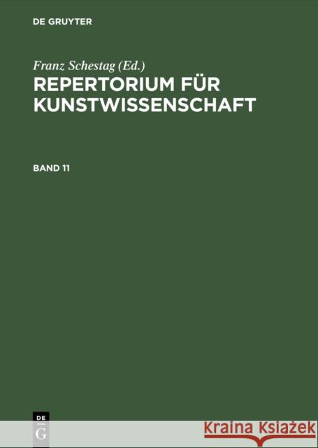 Repertorium Fr Kunstwissenschaft. Band 11 Franz Schestag Hunert Janitschek Henry Thode 9783111207056