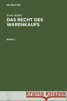 Rabel, Ernst; Rabel, Ernst: Das Recht des Warenkaufs. Band 2 Ernst Rabel 9783111207575 De Gruyter
