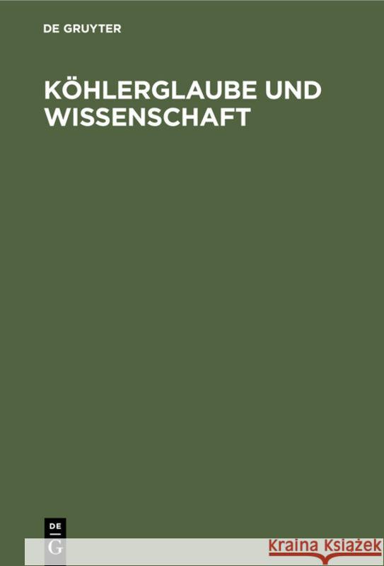 Köhlerglaube Und Wissenschaft: Eine Streitschrift Gegen Hofrath Rudolph Wagner in Göttingen No Contributor 9783111207957