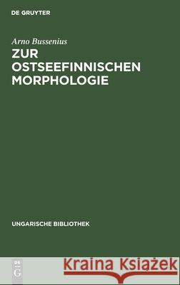 Zur Ostseefinnischen Morphologie: Stammesalternation Im Ostseefinnischen Arno Bussenius 9783111208558 De Gruyter