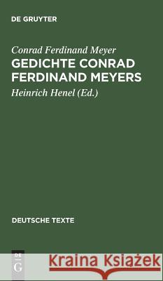 Gedichte Conrad Ferdinand Meyers Conrad Ferdinand Meyer, Heinrich Henel 9783111209166 Walter de Gruyter