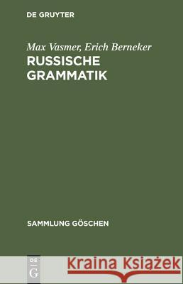 Russische Grammatik Erich Berneker Max Vasmer 9783111209630 Walter de Gruyter