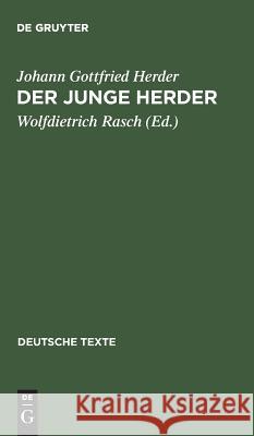 Der junge Herder Johann Gottfried Herder, Wolfdietrich Rasch 9783111211374