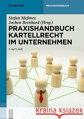 Praxishandbuch Kartellrecht Im Unternehmen Stefan Me?mer Jochen Bernhard 9783111212388 de Gruyter