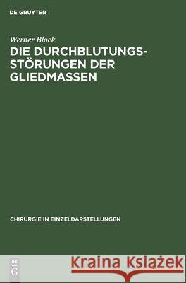 Die Durchblutungsstörungen der Gliedmassen Werner Block 9783111212692 De Gruyter