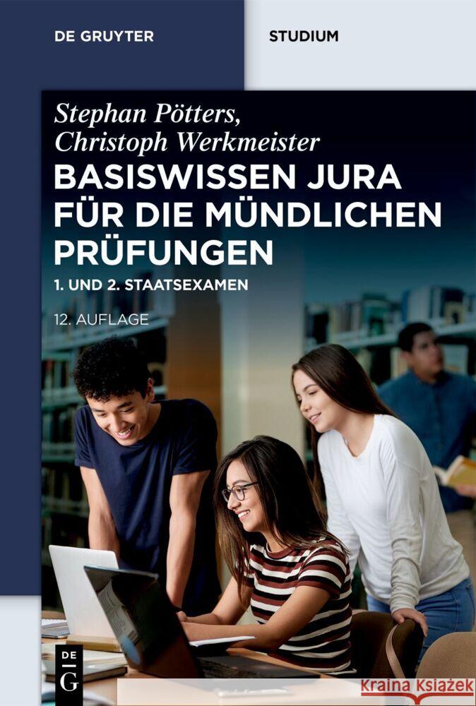 Basiswissen Jura F?r Die M?ndlichen Pr?fungen: 1. Und 2. Staatsexamen Stephan P?tters Christoph Werkmeister 9783111214085 de Gruyter