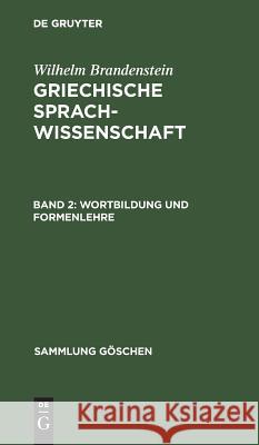 Wortbildung und Formenlehre Brandenstein, Wilhelm 9783111214115 Walter de Gruyter