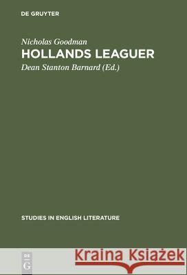 Hollands Leaguer: A Critical Edition Nicholas Goodman Dean Stanton Barnard 9783111214634