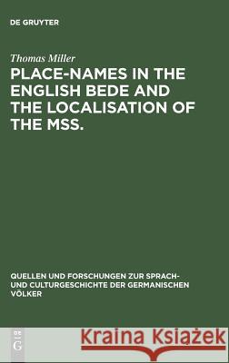 Place-names in the English Bede and the localisation of the mss. Thomas Miller (Univ of Kentucky Lexington) 9783111218410 De Gruyter