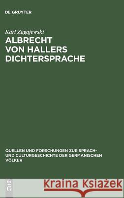 Albrecht von Hallers Dichtersprache Karl Zagajewski 9783111218434 De Gruyter