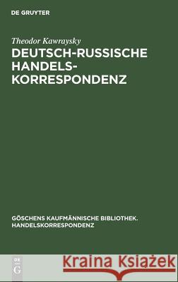 Deutsch-russische Handelskorrespondenz Theodor Kawraysky 9783111219349 De Gruyter