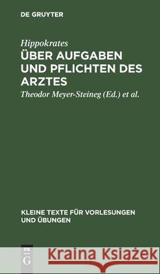 Über Aufgaben und Pflichten des Arztes Theodor Hippokrates Meyer-Steineg, Theodor Meyer-Steineg, Wilhelm Schonack 9783111219851