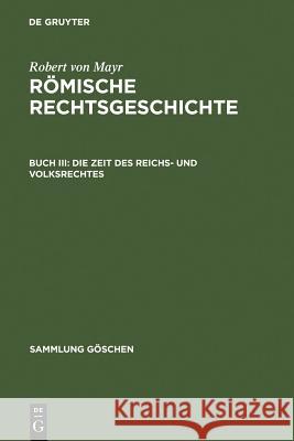 Die Zeit des Reichs- und Volksrechtes Mayr, Robert Von 9783111221052