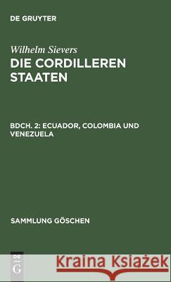 Ecuador, Colombia Und Venezuela Wilhelm Sievers 9783111221069