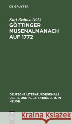 Göttinger Musenalmanach Auf 1772 Redlich, Karl 9783111221212 De Gruyter