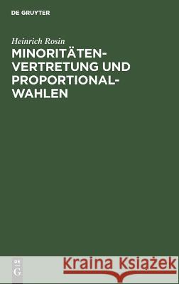 Minoritätenvertretung und Proportionalwahlen Rosin, Heinrich 9783111224541 De Gruyter
