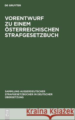 Vorentwurf Zu Einem Sterreichischen Strafgesetzbuch: (September 1909.)  9783111225166 Walter de Gruyter