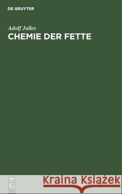 Chemie der Fette Adolf Jolles 9783111225616