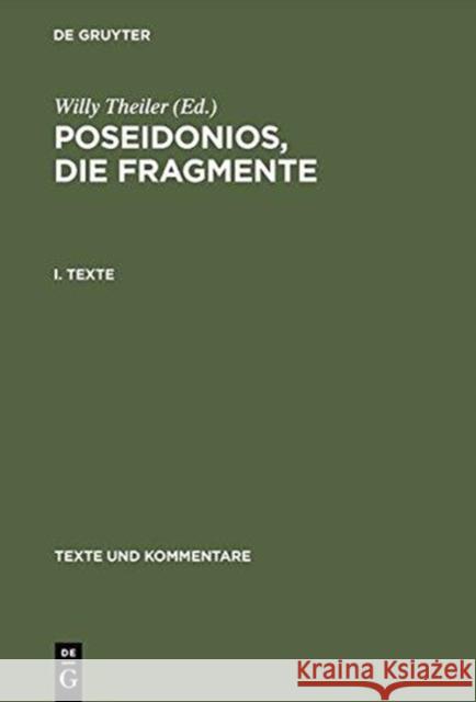 Poseidonios, Die Fragmente: I. Texte. II. Erläuterungen Theiler, Willy 9783111234724 de Gruyter