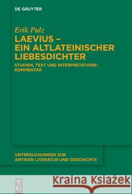 Laevius - ein altlateinischer Liebesdichter Pulz, Erik 9783111236438 De Gruyter