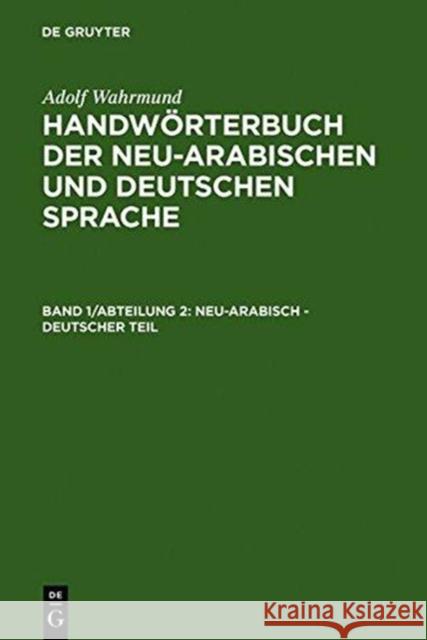 Neu-Arabisch - Deutscher Teil  9783111236834 De Gruyter