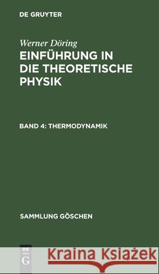 Thermodynamik Döring, Werner 9783111237381 De Gruyter