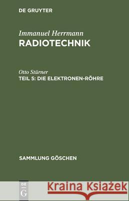 Die Elektronen-Röhre Stürner, Otto 9783111237480