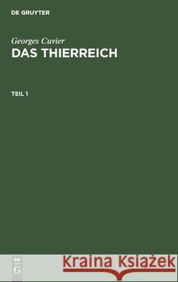 Georges Cuvier: Das Thierreich. Teil 1 Streubel, Aug Vollr 9783111239026