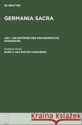 Das Bistum Havelberg Gottfried Wentz 9783111239057 De Gruyter