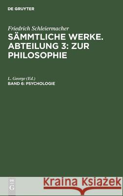 Psychologie Friedrich L Schleiermacher George, L George 9783111239279 De Gruyter