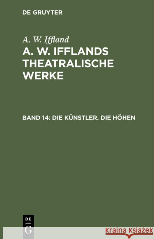 Die Künstler. Die Höhen August Wilhelm Iffland 9783111239316 De Gruyter