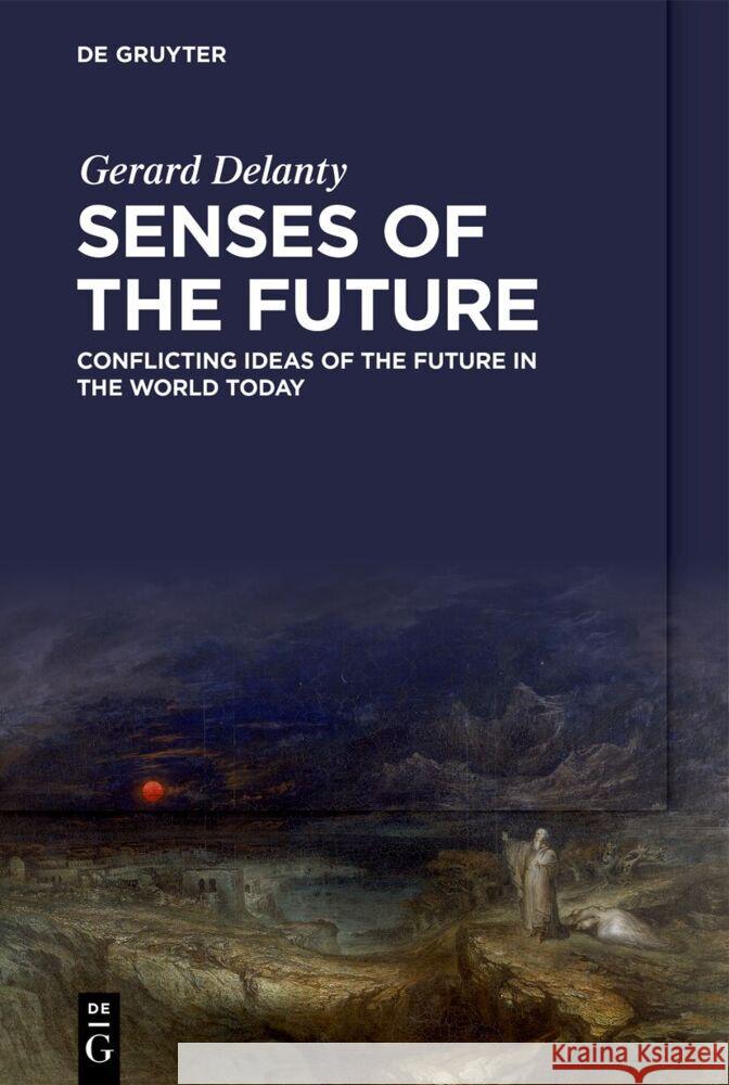 Senses of the Future Gerard Delanty 9783111240503