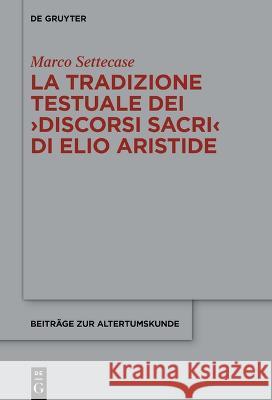 La tradizione testuale dei >Discorsi sacri Marco Settecase 9783111240930 de Gruyter