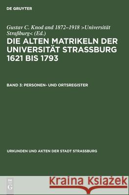 Personen- Und Ortsregister Gustav C Knod 9783111242019