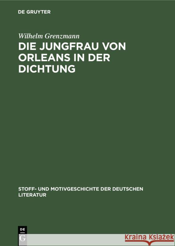 Die Jungfrau Von Orleans in Der Dichtung Wilhelm Grenzmann, Kurt Bauerhorst 9783111242392