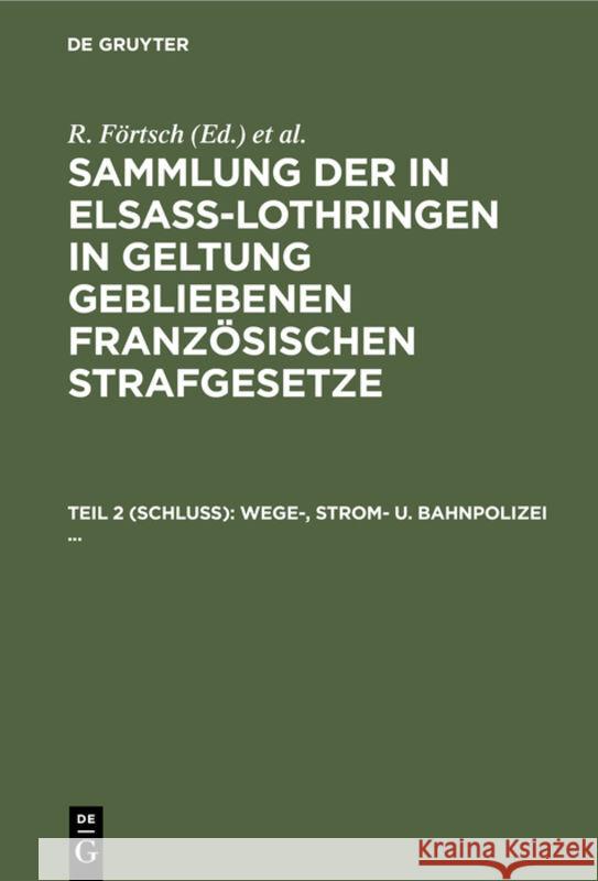 Wege-, Strom- U. Bahnpolizei ... R Förtsch, A Leoni, No Contributor 9783111242613 De Gruyter