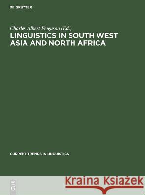 Linguistics in South West Asia and North Africa Ferguson, Charles Albert 9783111243160 Walter de Gruyter