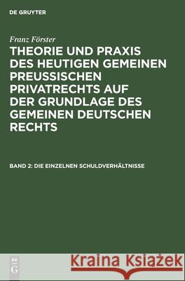 Die Einzelnen Schuldverhältnisse Franz Förster, Max Ernst Eccius 9783111244174 De Gruyter