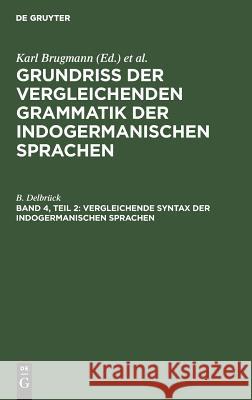 Vergleichende Syntax der indogermanischen Sprachen B Delbrück 9783111244396 Walter de Gruyter