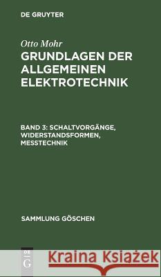 Schaltvorgänge, Widerstandsformen, Messtechnik Mohr, Otto 9783111245089 Walter de Gruyter