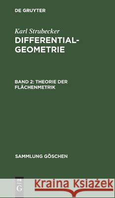 Theorie Der Flächenmetrik Strubecker, Karl 9783111246499 Walter de Gruyter