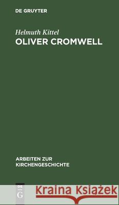 Oliver Cromwell Helmuth Kittel 9783111247076 De Gruyter