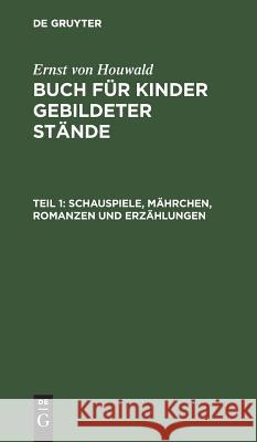 Schauspiele, Mährchen, Romanzen und Erzählungen Böhm 9783111247342