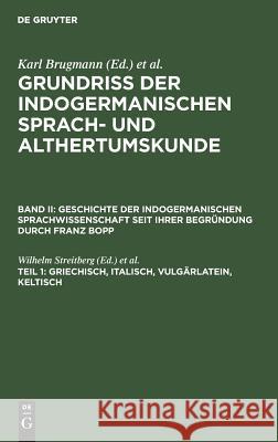 Griechisch, Italisch, Vulgärlatein, Keltisch Streitberg, Wilhelm 9783111249346 Walter de Gruyter